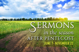 The Fourth Sunday after Pentecost - June 21
